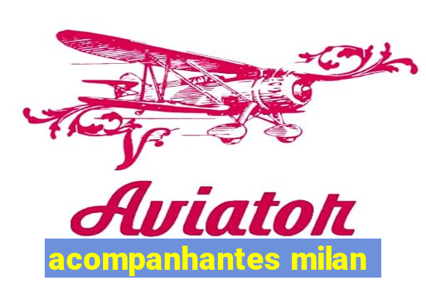 acompanhantes milan